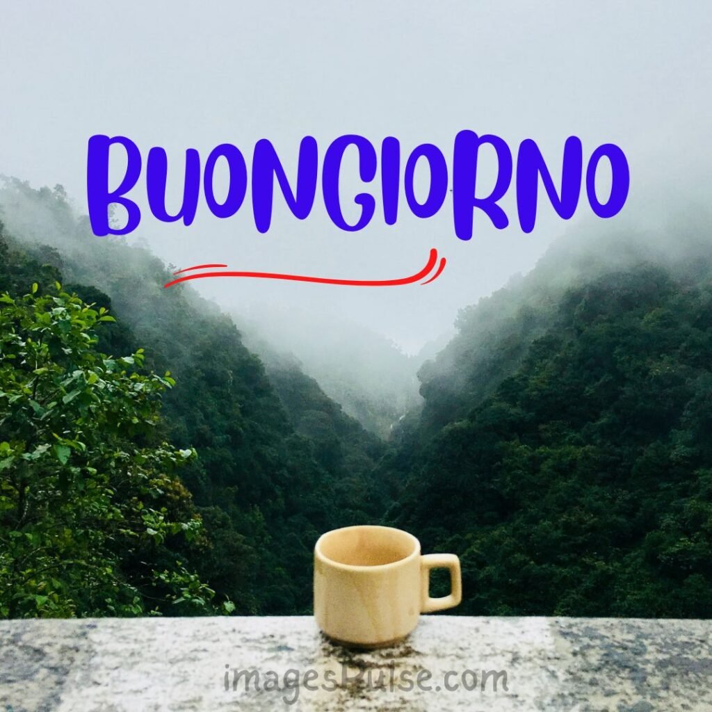 Buongiorno with morning tea cup